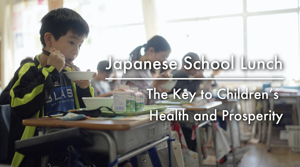 Japanese School Lunch: The Key to Children's Health and Prosperity