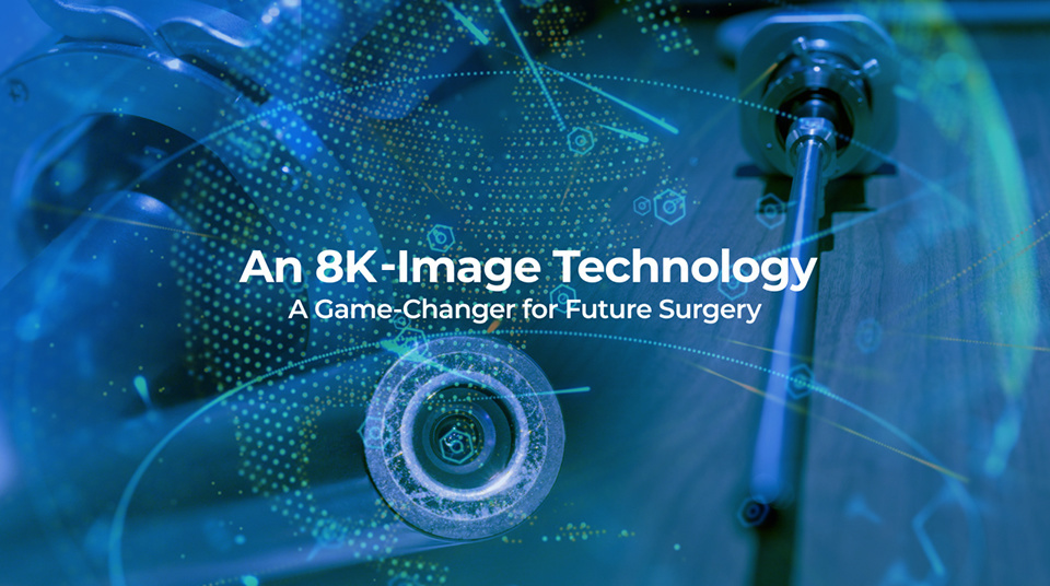 An 8K-Image Technology: A Game-Changer for Future Surgery